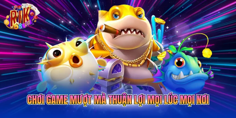choi-game-muot-ma-thuan-loi-moi-luc-moi-noi Chơi game mượt mà thuận lợi mọi lúc mọi nơi