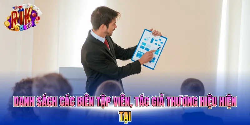 danh-sach-cac-bien-tap-vien-tac-gia-thuong-hieu-hien-tai Danh sách các biên tập viên, tác giả thương hiệu hiện tại