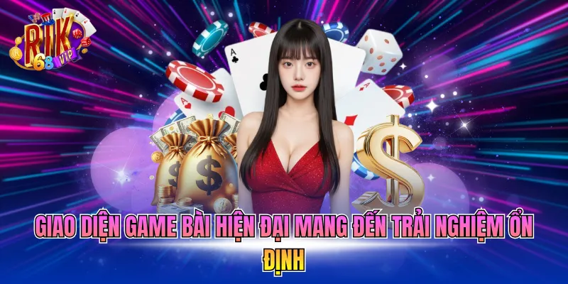 giao-dien-game-bai-hien-dai-mang-den-trai-nghiem-on-dinh Giao diện game bài hiện đại mang đến trải nghiệm ổn định