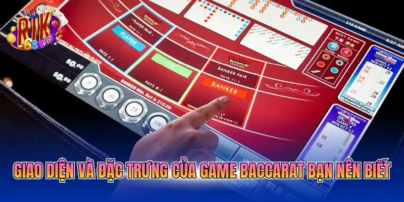 giao-dien-va-dac-trung-cua-game-baccarat-ban-nen-biet Giao diện và đặc trưng của game Baccarat bạn nên biết