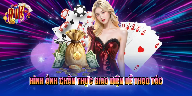 hinh-anh-chan-thuc-giao-dien-de-thao-tac Hình ảnh chân thực giao diện dễ thao tác