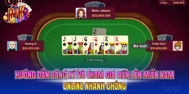 huong-dan-dang-ky-va-tham-gia-tien-len-mien-nam-online-nhanh-chong Hướng dẫn đăng ký và tham gia tiến lên miền Nam online nhanh chóng