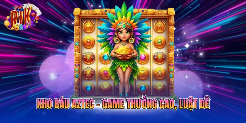 kho-bau-aztec-game-thuong-cao-luat-de Kho báu Aztec - Game thưởng cao, luật dễ