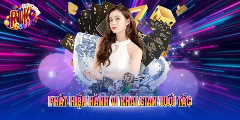 phat-hien-hanh-vi-khai-gian-tuoi-tac Phát hiện hành vi khai gian tuổi tác