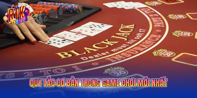 quy-tac-co-ban-trong-game-choi-moi-nhat Quy tắc cơ bản trong game chơi mới nhất