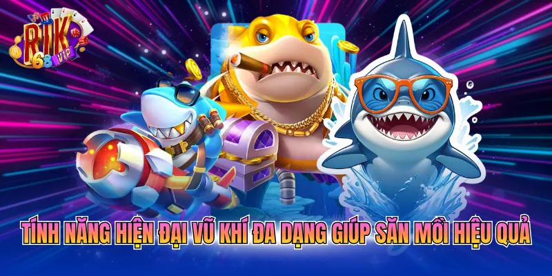 tinh-nang-hien-dai-vu-khi-da-dang-giup-san-moi-hieu-qua Tính năng hiện đại vũ khí đa dạng giúp săn mồi hiệu quả