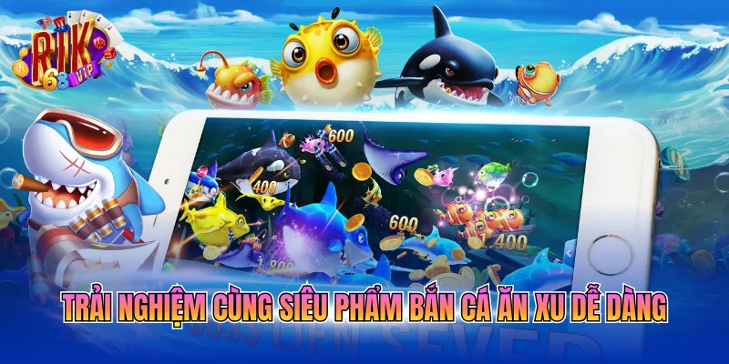 trai-nghiem-cung-sieu-pham-ban-ca-an-xu-de-dang Trải nghiệm cùng siêu phẩm bắn cá ăn xu dễ dàng